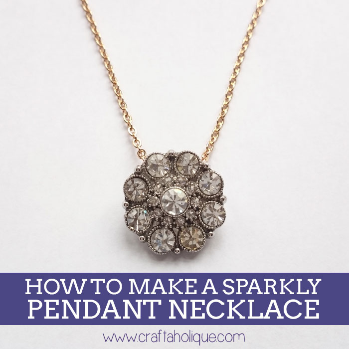 How to make a sparkly rhinestone pendant necklace - with buttons!