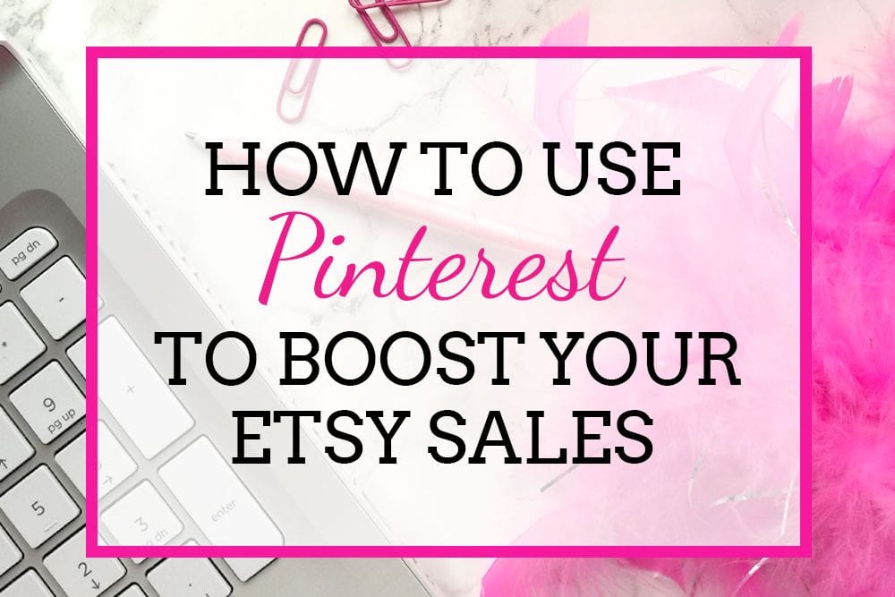 How to use Pinterest to boost your Etsy Sales