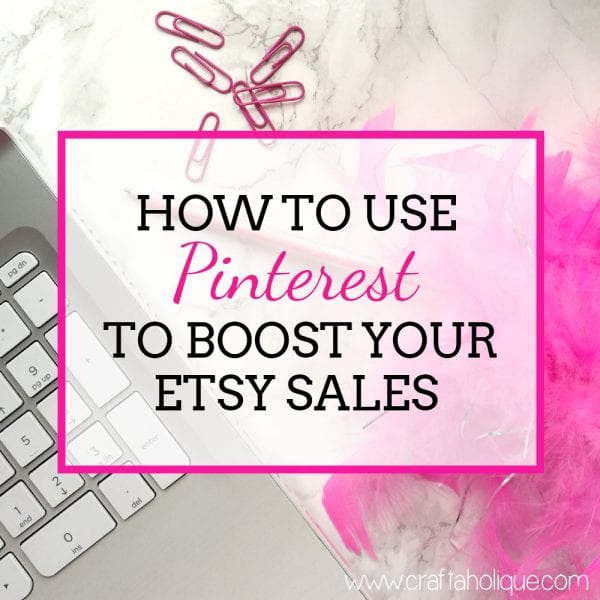 How to Use Pinterest to Significantly Boost Your Etsy Sales